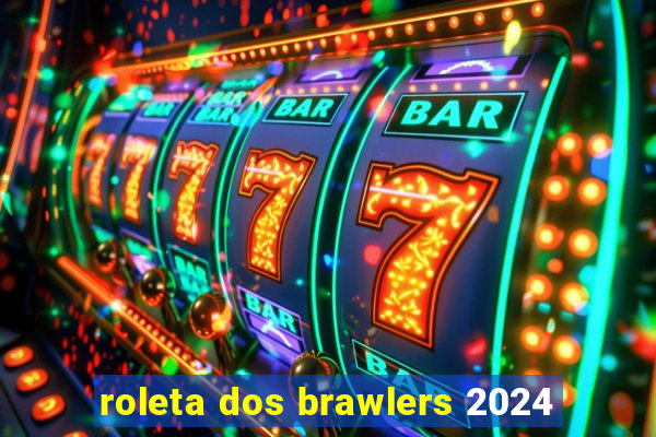 roleta dos brawlers 2024